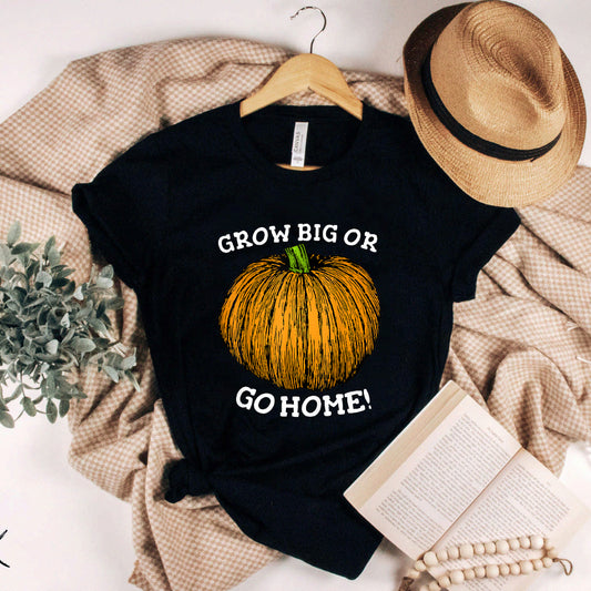 Grow Big Or Go Home Funny Giant Pumpkin Seed Growers T-Shirt #b07ntbwfs6