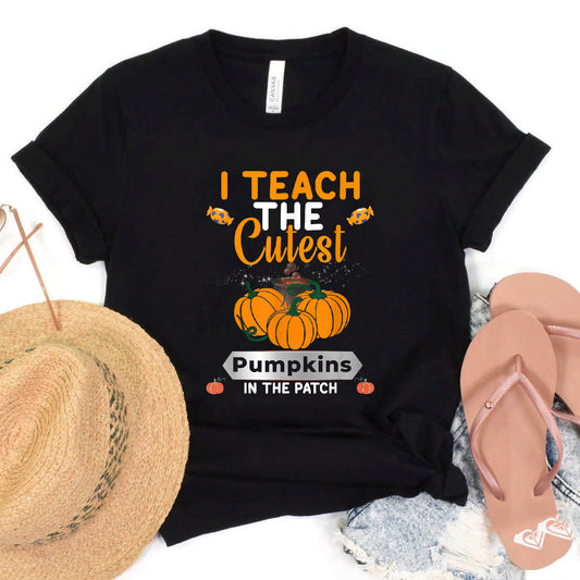 I Teach The Cutest Pumpkins In The Patch Candy Design Shirt T-Shirt #b0b6rx7bng