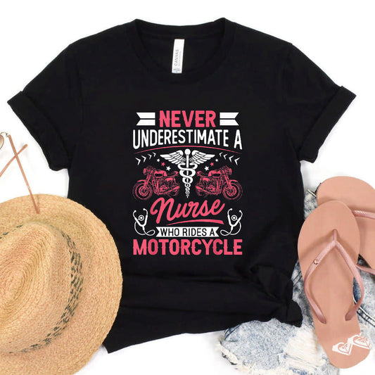 Never Underestimate A Nurse Who Rides A Motorcycle T-Shirt #b0b1q8dldz