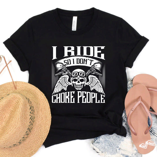 Ride So I Don't Choke People Motorcycle Biker For Men T-Shirt