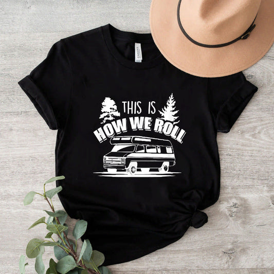 This Is How We Roll Camping Motorhome T-Shirt #b07mgc911s