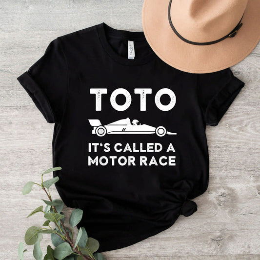 Toto It's Called A Motor Race Funny Car Racing Funny Quote T-Shirt #b09nn54djn